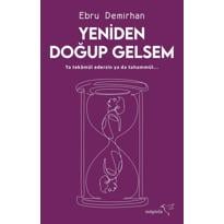 genel Yeniden Doğup Gelsem 