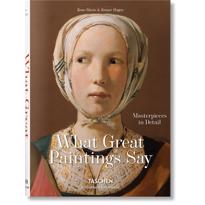  What Great Piantings Say. 100 Masterpieces in Deta 